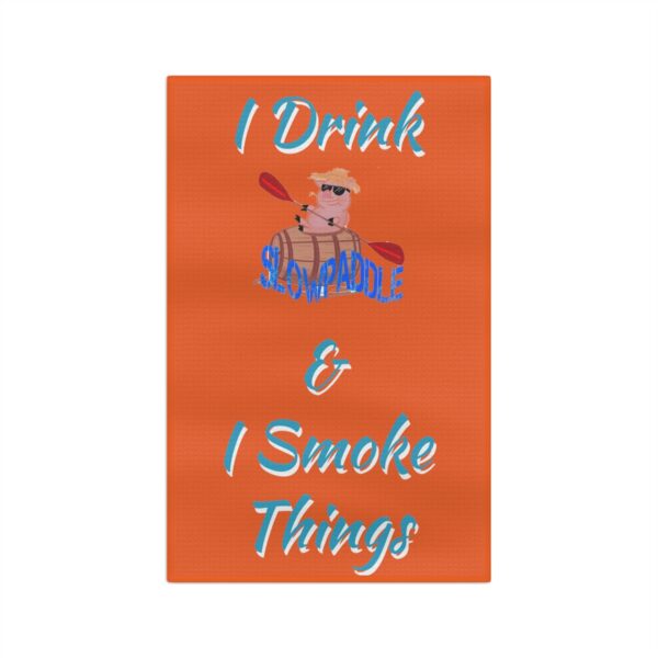 I Drink & I Smoke Things Soft Tea Towel